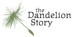 The Dandelion Story